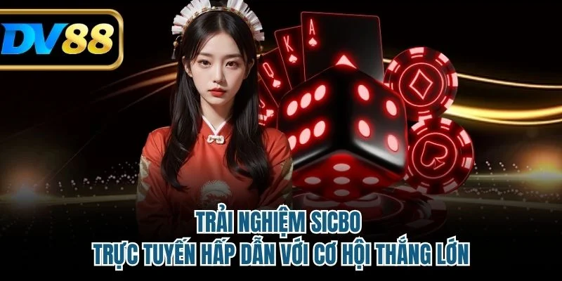 Cách Chơi Sicbo Dễ Thắng Bằng Các Chiến Thuật Cơ Bản 4 Trải nghiệm Sicbo trực tuyến hấp dẫn với cơ hội thắng lớn
